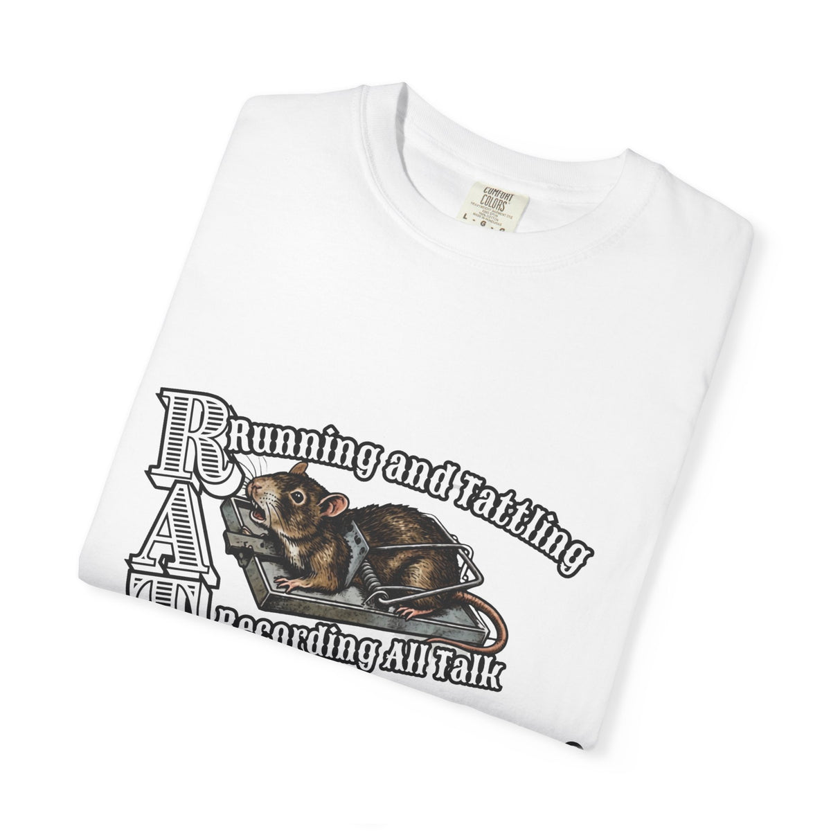 Rat Patrol T-Shirt — "Ratting and Tattling, Recording All That, Reducing Arrest Time" Graphic Tee