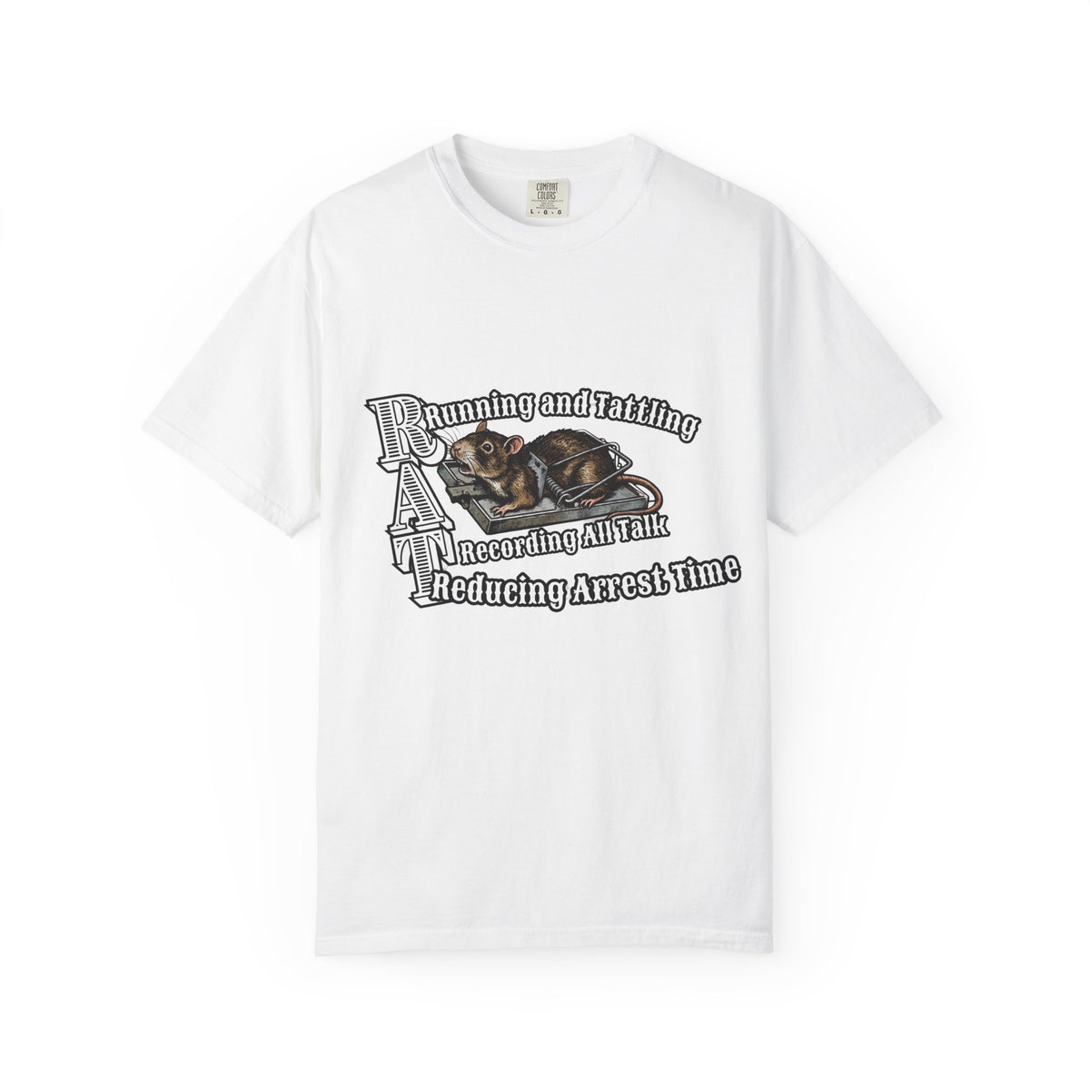 Rat Patrol T-Shirt — "Ratting and Tattling, Recording All That, Reducing Arrest Time" Graphic Tee